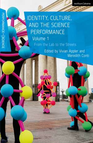 Identity, Culture, and the Science Performance, Volume 1: From the Lab to the Streets de Vivian Appler