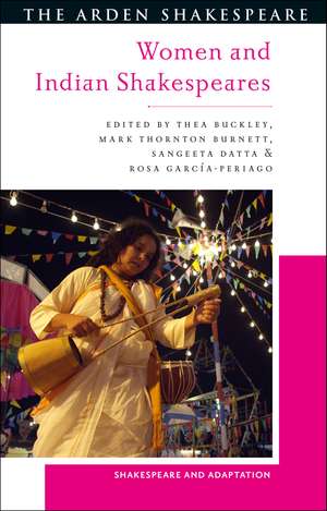 Women and Indian Shakespeares de Thea Buckley