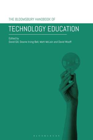 The Bloomsbury Handbook of Technology Education de Dr David Gill