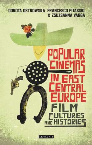 Popular Cinemas in East Central Europe: Film Cultures and Histories de Dorota Ostrowska