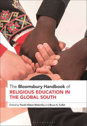 The Bloomsbury Handbook of Religious Education in the Global South de Yonah Hisbon Matemba