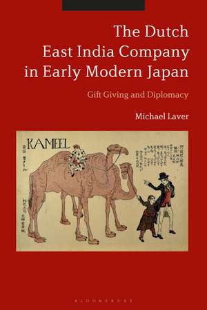 The Dutch East India Company in Early Modern Japan: Gift Giving and Diplomacy de Associate Professor Michael Laver