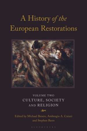 A History of the European Restorations: Culture, Society and Religion de Professor Michael Broers