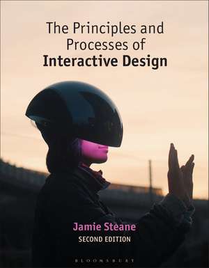 The Principles and Processes of Interactive Design de Jamie Steane