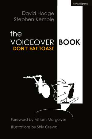 The Voice Over Book: Don't Eat Toast de Stephen Kemble