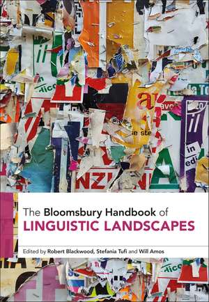 The Bloomsbury Handbook of Linguistic Landscapes de Dr Robert Blackwood