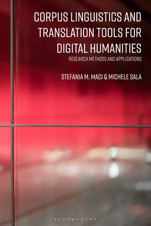 Corpus Linguistics and Translation Tools for Digital Humanities: Research Methods and Applications de Stefania M. Maci