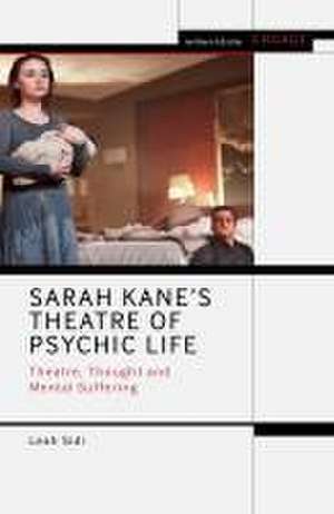 Sarah Kane's Theatre of Psychic Life de Leah Sidi