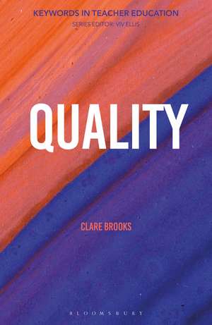 Quality: Keywords in Teacher Education de Dr Clare Brooks