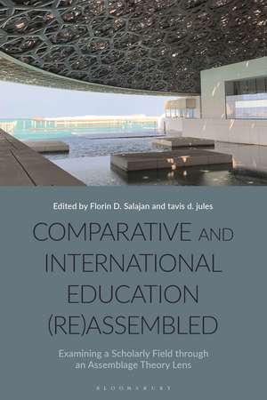 Comparative and International Education (Re)Assembled: Examining a Scholarly Field through an Assemblage Theory Lens de Florin D. Salajan