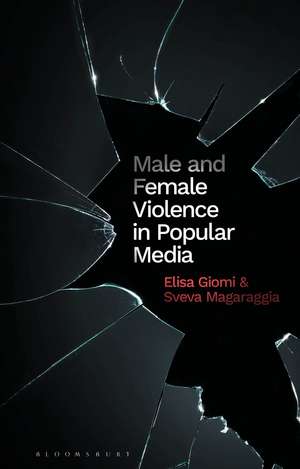 Male and Female Violence in Popular Media de Elisa Giomi