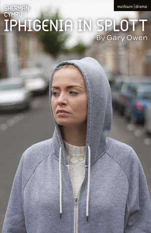 Iphigenia in Splott de Gary Owen