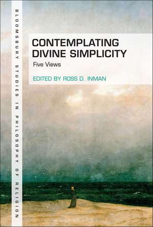 Contemplating Divine Simplicity: Five Views de Ross D. Inman