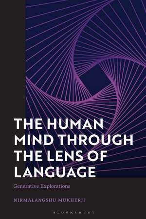 The Human Mind through the Lens of Language: Generative Explorations de Nirmalangshu Mukherji