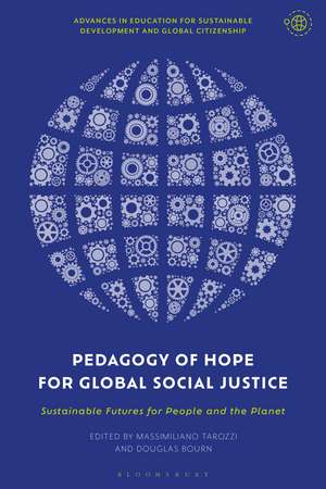 Pedagogy of Hope for Global Social Justice: Sustainable Futures for People and the Planet de Douglas Bourn