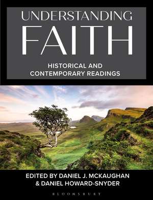 Understanding Faith: Historical and Contemporary Readings de Daniel McKaughan