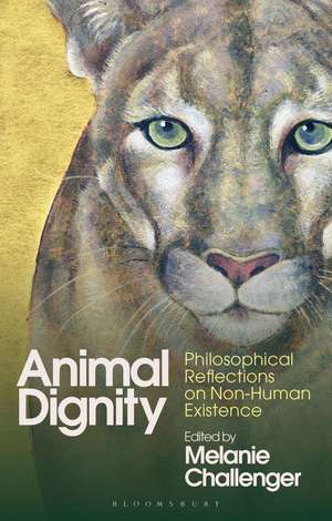 Animal Dignity: Philosophical Reflections on Non-Human Existence de Melanie Challenger