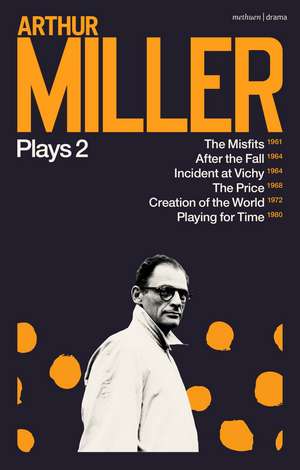 Arthur Miller Plays 2: The Misfits; After the Fall; Incident at Vichy; The Price; Creation of the World; Playing for Time de Arthur Miller