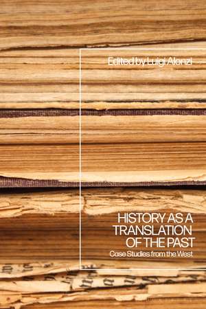 History as a Translation of the Past: Case Studies from the West de Luigi Alonzi