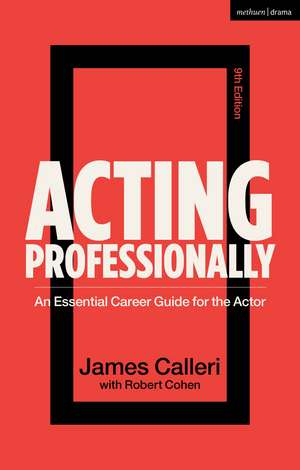 Acting Professionally: An Essential Career Guide for the Actor de Professor Robert Cohen