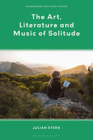 The Art, Literature and Music of Solitude de Professor Julian Stern