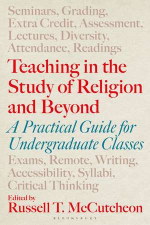 Teaching in the Study of Religion and Beyond: A Practical Guide for Undergraduate Classes de Professor Russell T. McCutcheon