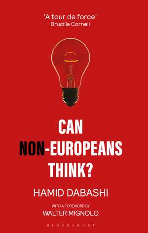 Can Non-Europeans Think? de Hamid Dabashi