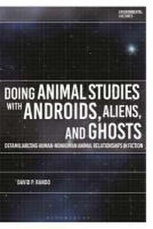 Rando, D: Doing Animal Studies with Androids, Aliens, and Gh de David P. Rando