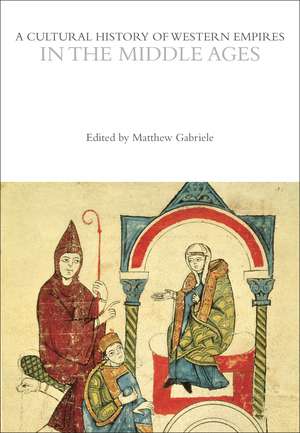 A Cultural History of Western Empires in the Middle Ages de Matthew Gabriele