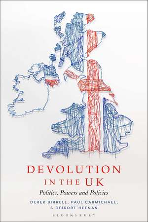 Devolution in the UK: Politics, Powers and Policies de Derek Birrell