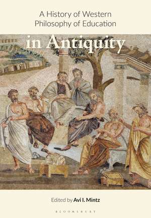 A History of Western Philosophy of Education in Antiquity de Avi I. Mintz