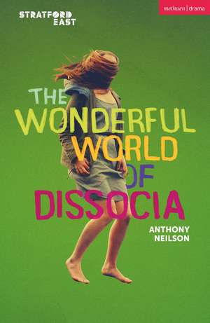 The Wonderful World of Dissocia de Anthony Neilson