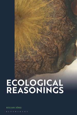 Ecological Reasonings de Kilian Jörg