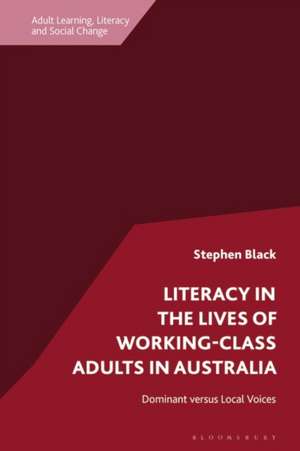 Literacy in the Lives of Working-Class Adults in Australia de Stephen Black