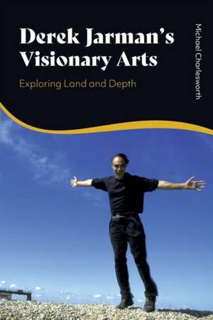 Derek Jarman's Visionary Arts de Michael Charlesworth