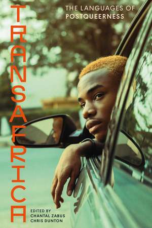 Transafrica: The Languages of Postqueerness de Professor Chantal Zabus