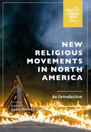 New Religious Movements in North America: An Introduction de Lydia Willsky-Ciollo