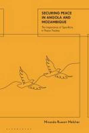 Securing Peace in Angola and Mozambique de Miranda Melcher