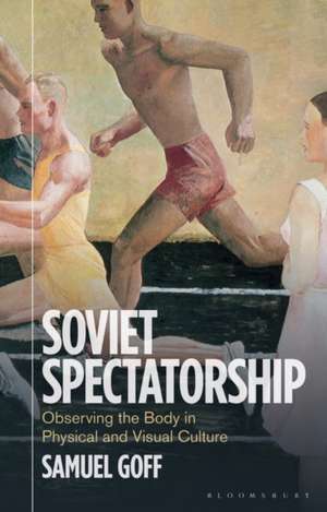 Soviet Spectatorship de Samuel Goff