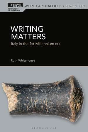 Writing Matters: Italy in the 1st Millennium BCE de Professor Ruth Whitehouse