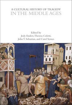 A Cultural History of Tragedy in the Middle Ages de Jody Enders