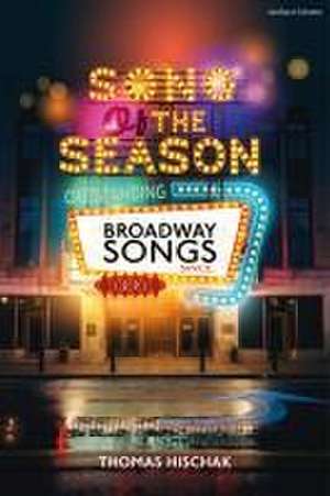 Song of the Season: Outstanding Broadway Songs since 1891 de Thomas Hischak