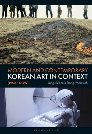 Modern and Contemporary Korean Art in Context (1950 - Now) de Dong-Yeon (Seoul National UniversityKorea) Koh