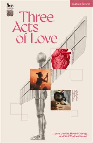 Three Acts of Love: The Start of Space; fangirl, or the justification of limerence; with the love of neither god nor state de Laura Lindow