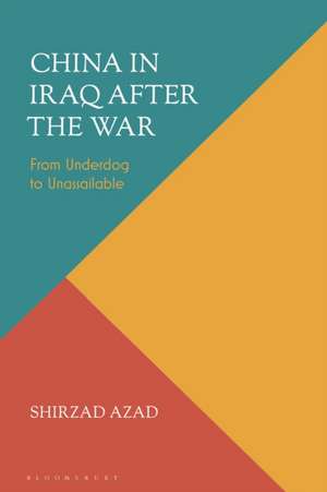 China in Iraq After the War de Shirzad Azad