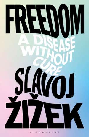 Freedom de Slavoj Zizek