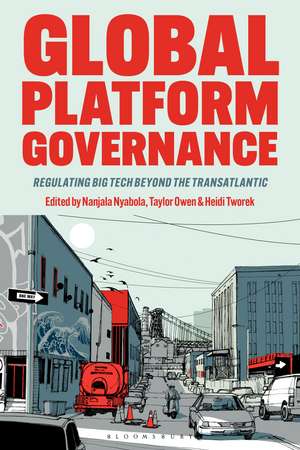 Global Platform Governance: Regulating Big Tech beyond the Trans-Atlantic de Nanjala Nyabola