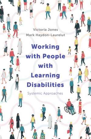 Working with People with Learning Disabilities: Systemic Approaches de Victoria Jones