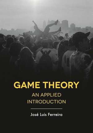 Game Theory: An Applied Introduction de José Luis Ferreira