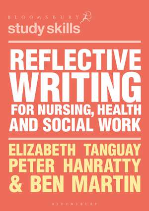 Reflective Writing for Nursing, Health and Social Work de Elizabeth Tanguay